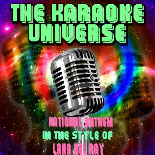 The Karaoke Universe - National Anthem (Karaoke Version) [In the Style of Lana Del Rey]