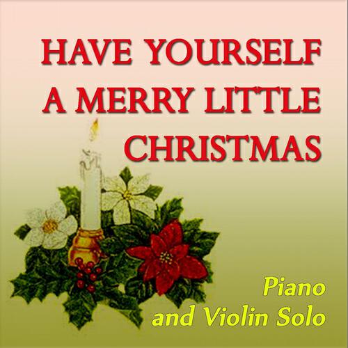 Jean Louis Prima - Have Yourself a Merry Little Christmas (Piano & Violin Solo)
