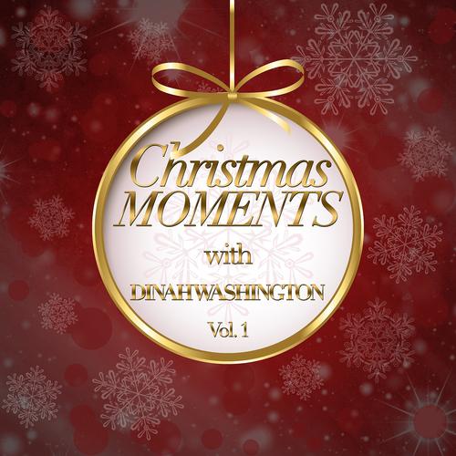 Постер альбома Christmas Moments With Dinah Washington, Vol. 1