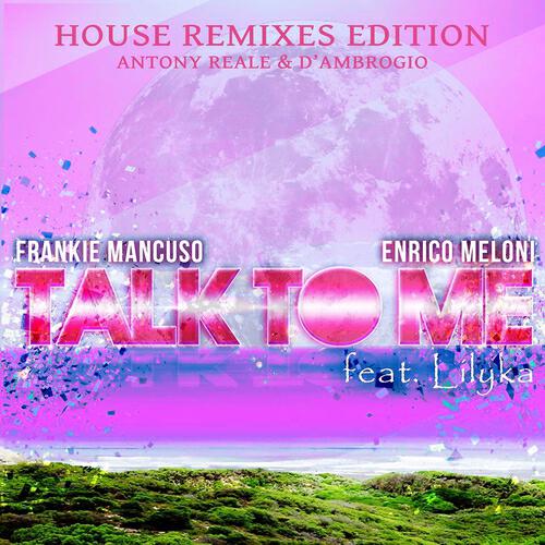 Frankie Mancuso - Talk to Me (Antony Reale & D'Ambrogio Deep Mix)