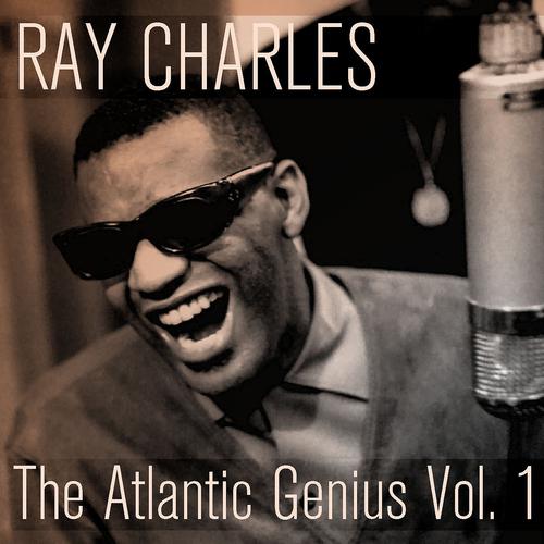 Постер альбома Ray Charles: The Atlantic Genius, Vol. 1
