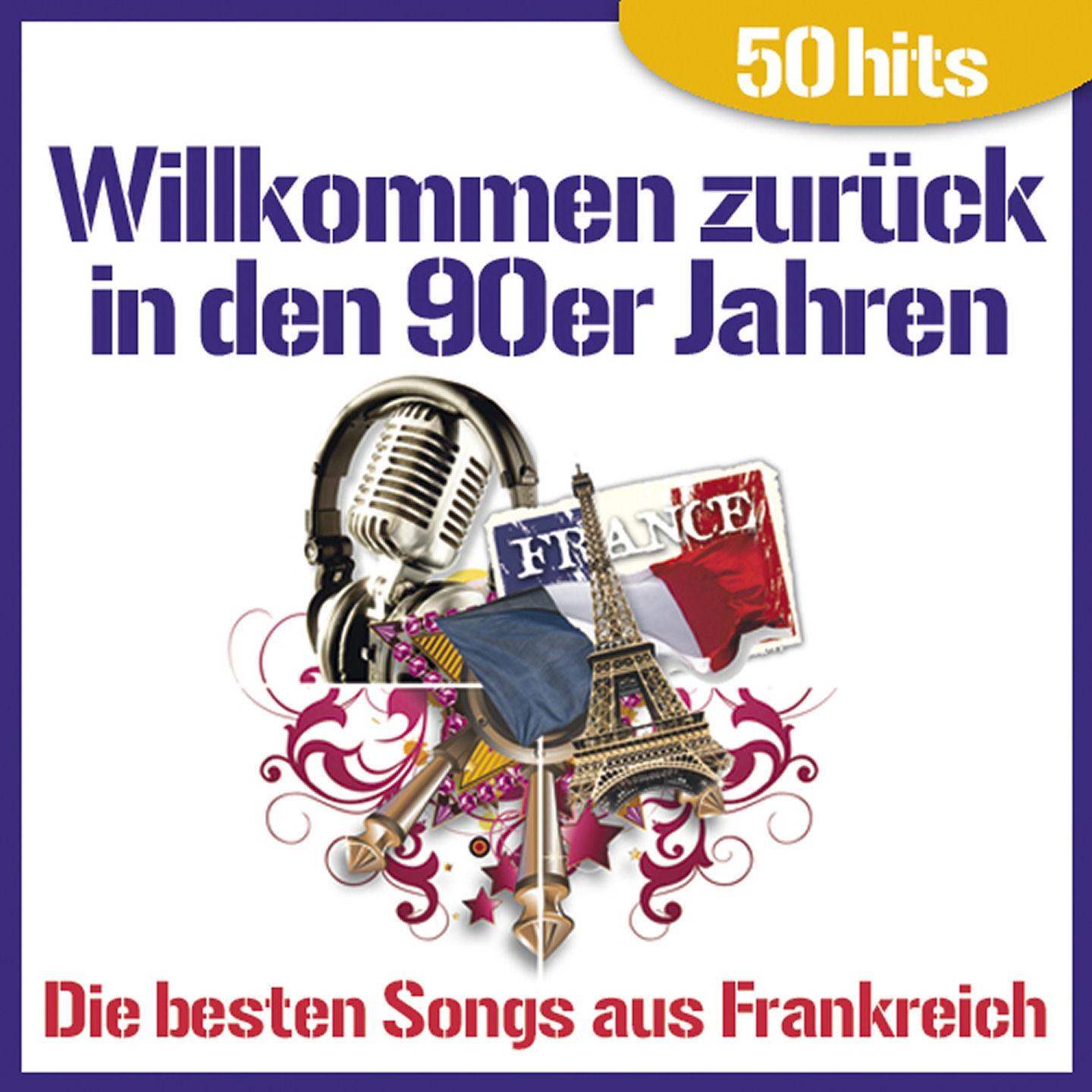Постер альбома Willkommen zurück in den 90er Jahren - Die Besten Songs aus Frankreich
