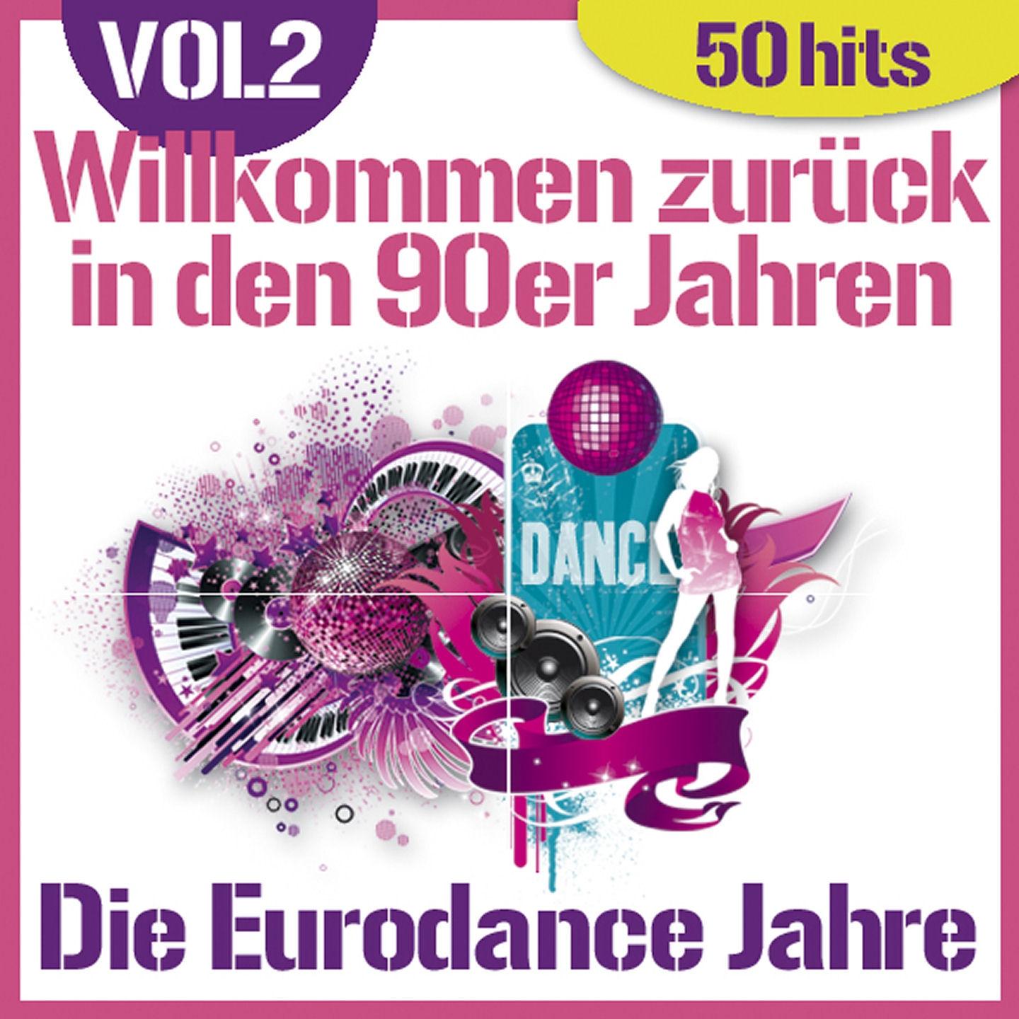 Постер альбома Willkommen zurück in den 90er Jahren - Die Eurodance Jahre, vol. 2