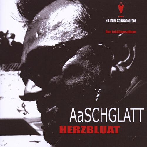 Aaschglatt - Das war bei Opa schon so
