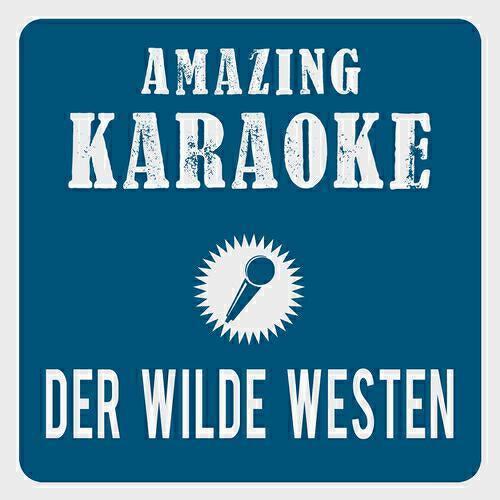 Clara Oaks - Der wilde Westen (Karaoke Version) (Originally Performed By Truck Stop)