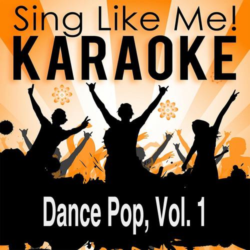 Постер альбома Dance Pop, Vol. 1 (Karaoke Version)