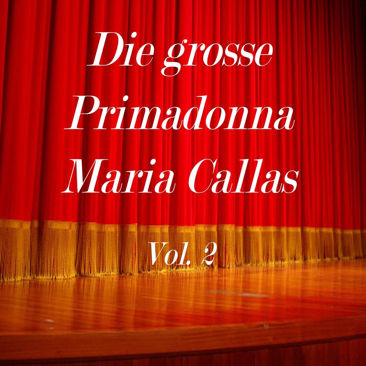 Постер альбома Die grosse Primadonna Maria Callas, Vol. 2