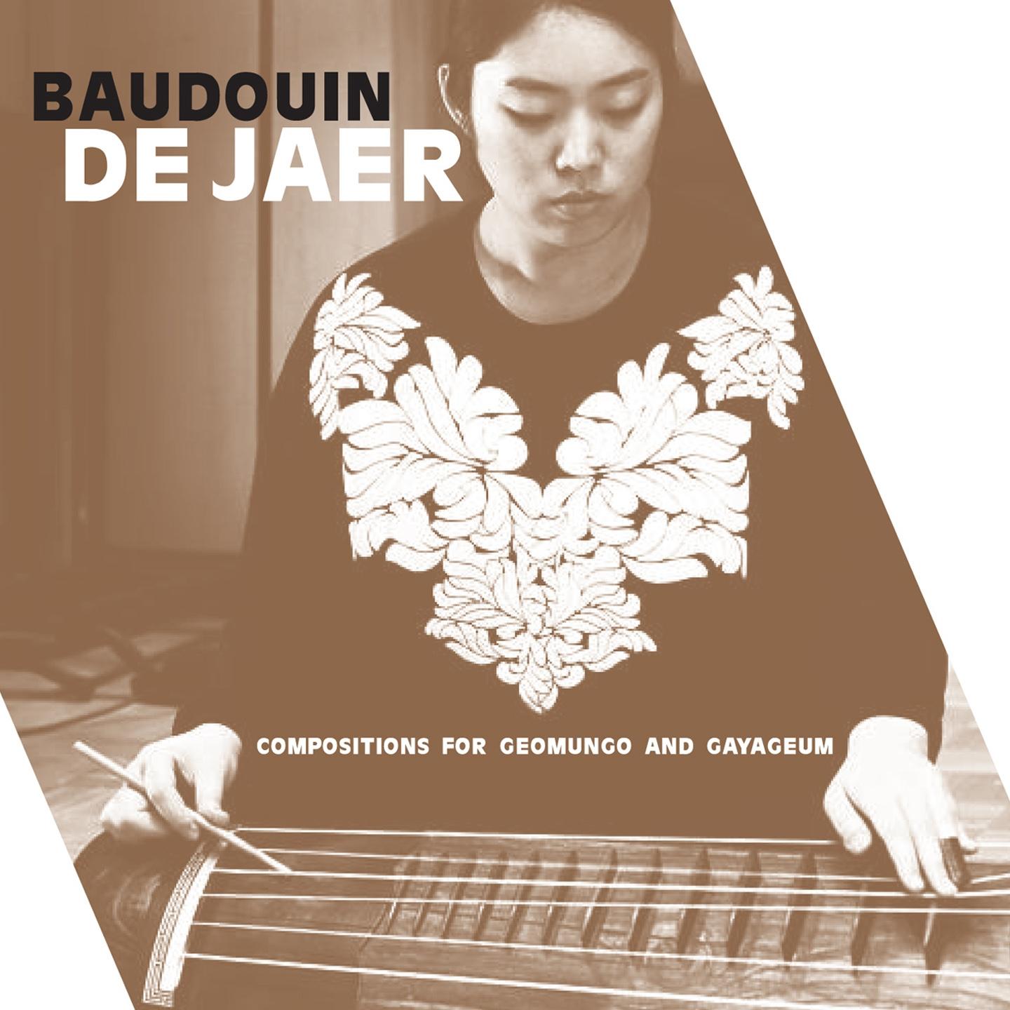 Постер альбома Baudouin de Jaer: Compositions for Geomungo and Gayageum