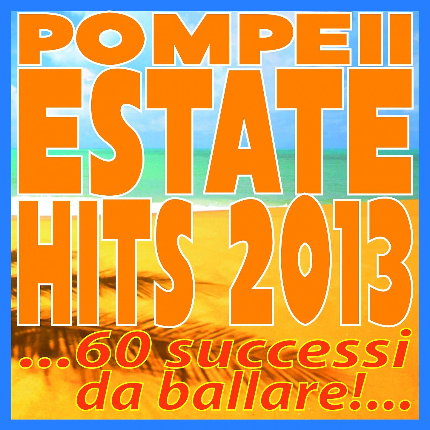 Постер альбома Pompeii Estate Hits 2013