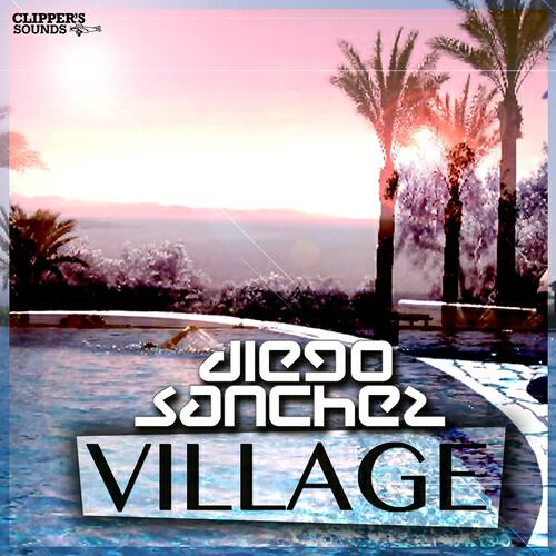 Diego Sanchez - Village (Radio Edit)