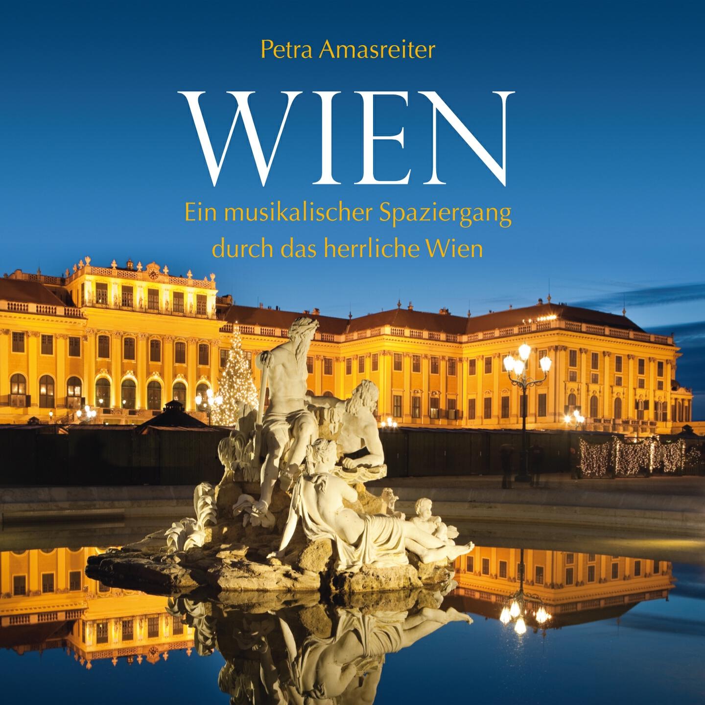 Petra Amasreiter - Wien, du wunderbare Stadt