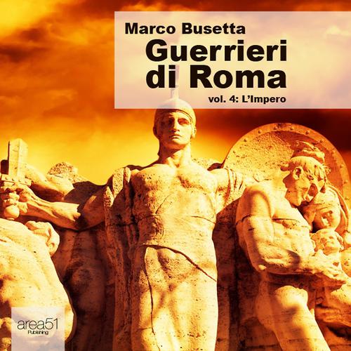 Постер альбома Guerrieri di Roma, Vol. 4: l'Impero