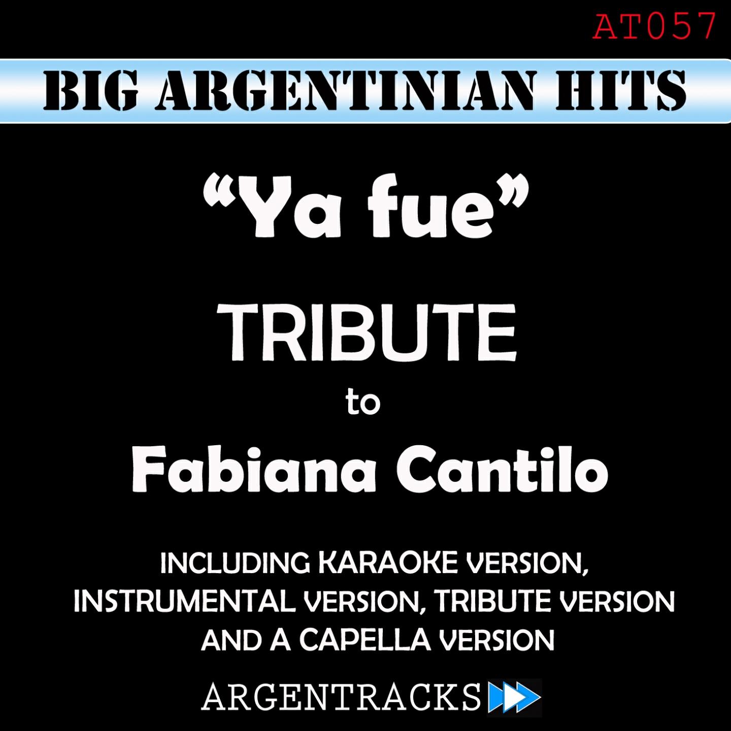Argentracks - Ya Fue (Tribute Version) (Originally Performed By Fabiana Cantilo)