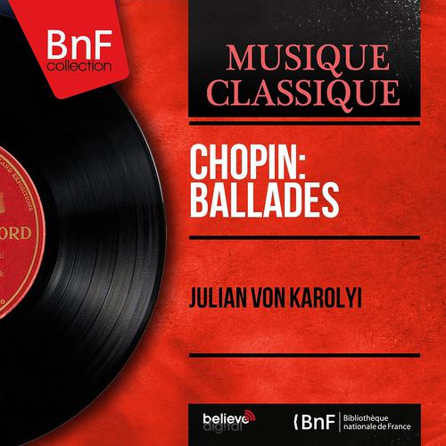 Постер альбома Chopin: Ballades (Mono Version)