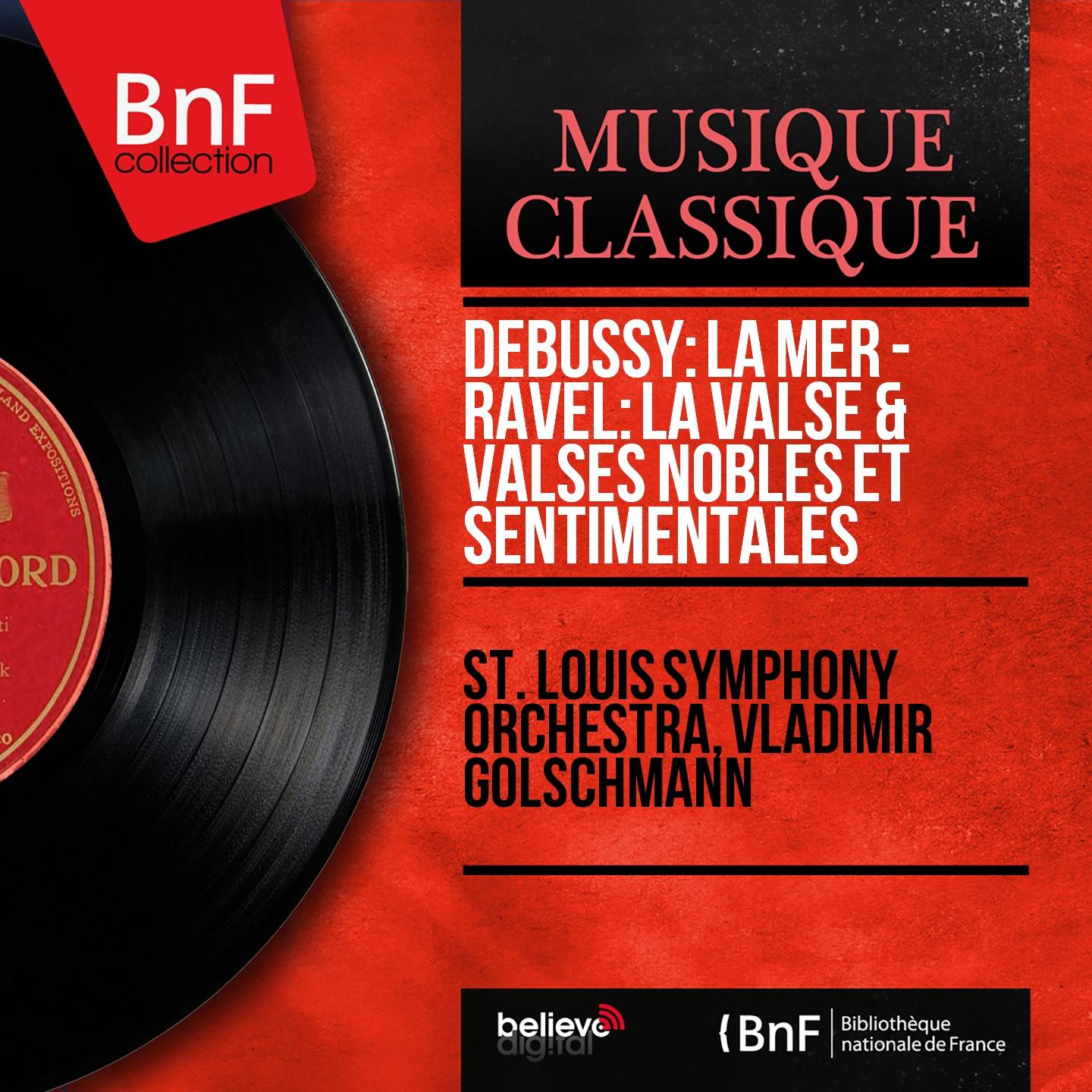 Постер альбома Debussy: La Mer - Ravel: La Valse & Valses nobles et sentimentales (Mono Version)