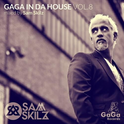 Sam Skilz - GaGa in Da House, Vol. 8 (Continuous Mix By Sam Skilz)