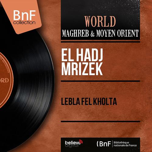 Постер альбома Lebla Fel Kholta (Mono Version)