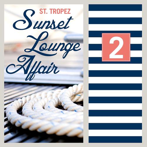 Постер альбома ST.Tropez Sunset Lounge Affair, Vol. 2