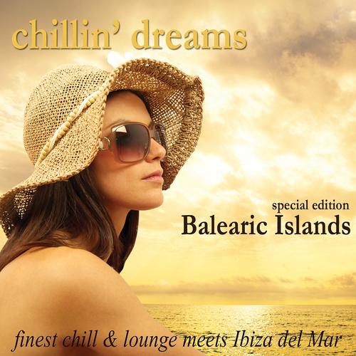 Постер альбома Chillin' Dreams Balearic Islands