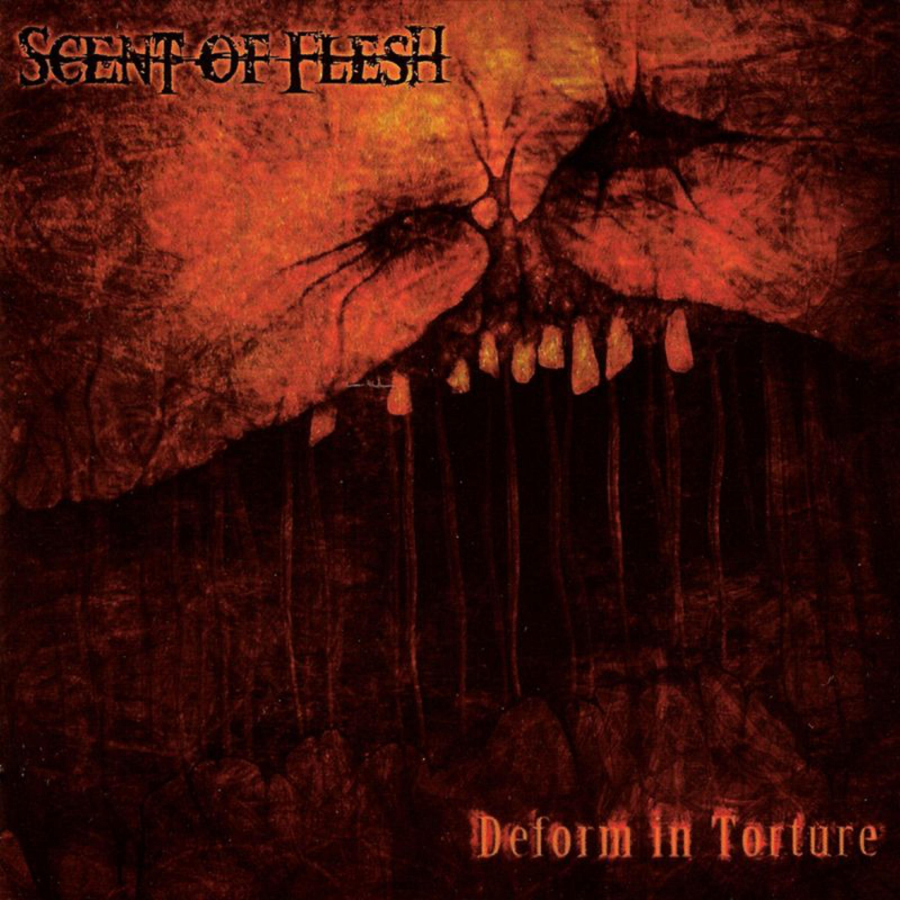 Scent of Flesh - Deform in Torture