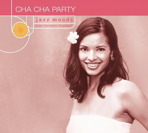 Постер альбома Jazz Moods: Cha Cha Party