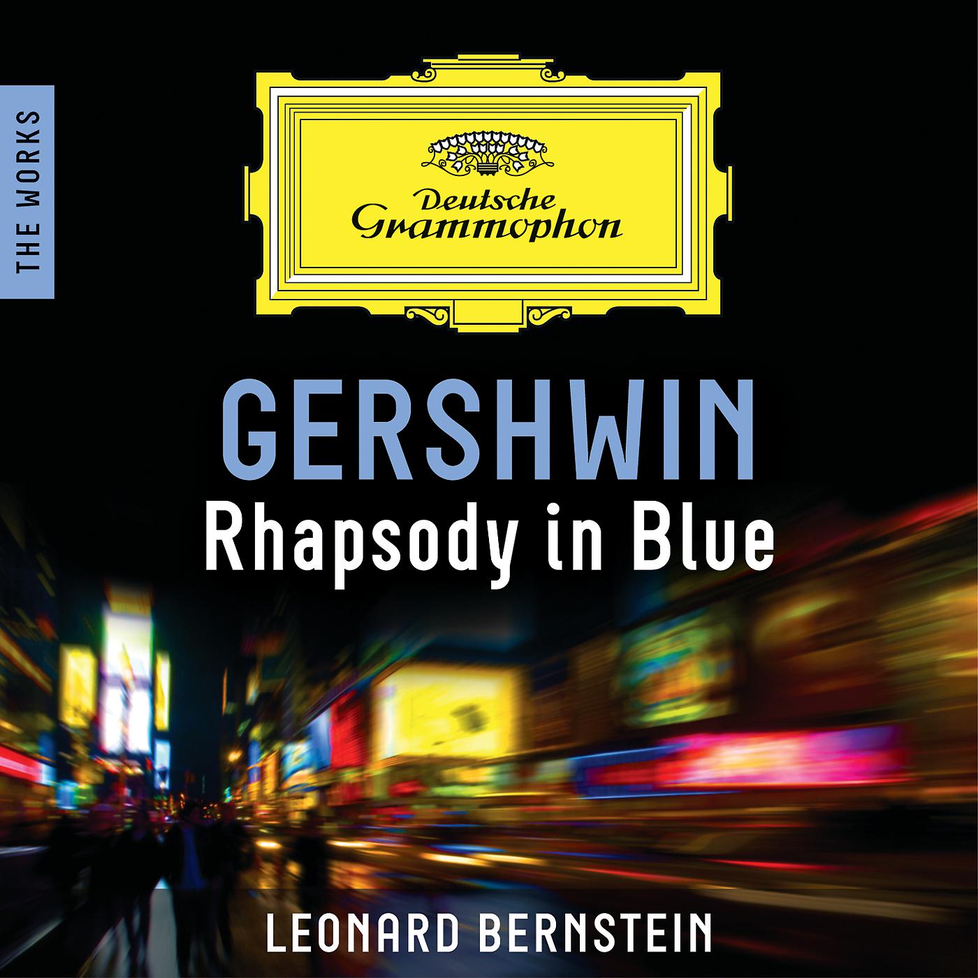 Постер альбома Gershwin: Rhapsody In Blue – The Works