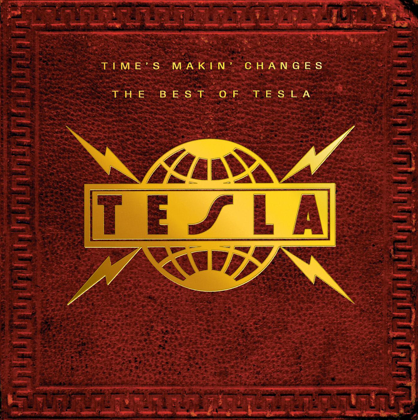 Постер альбома Time's Makin' Changes: The Best Of Tesla