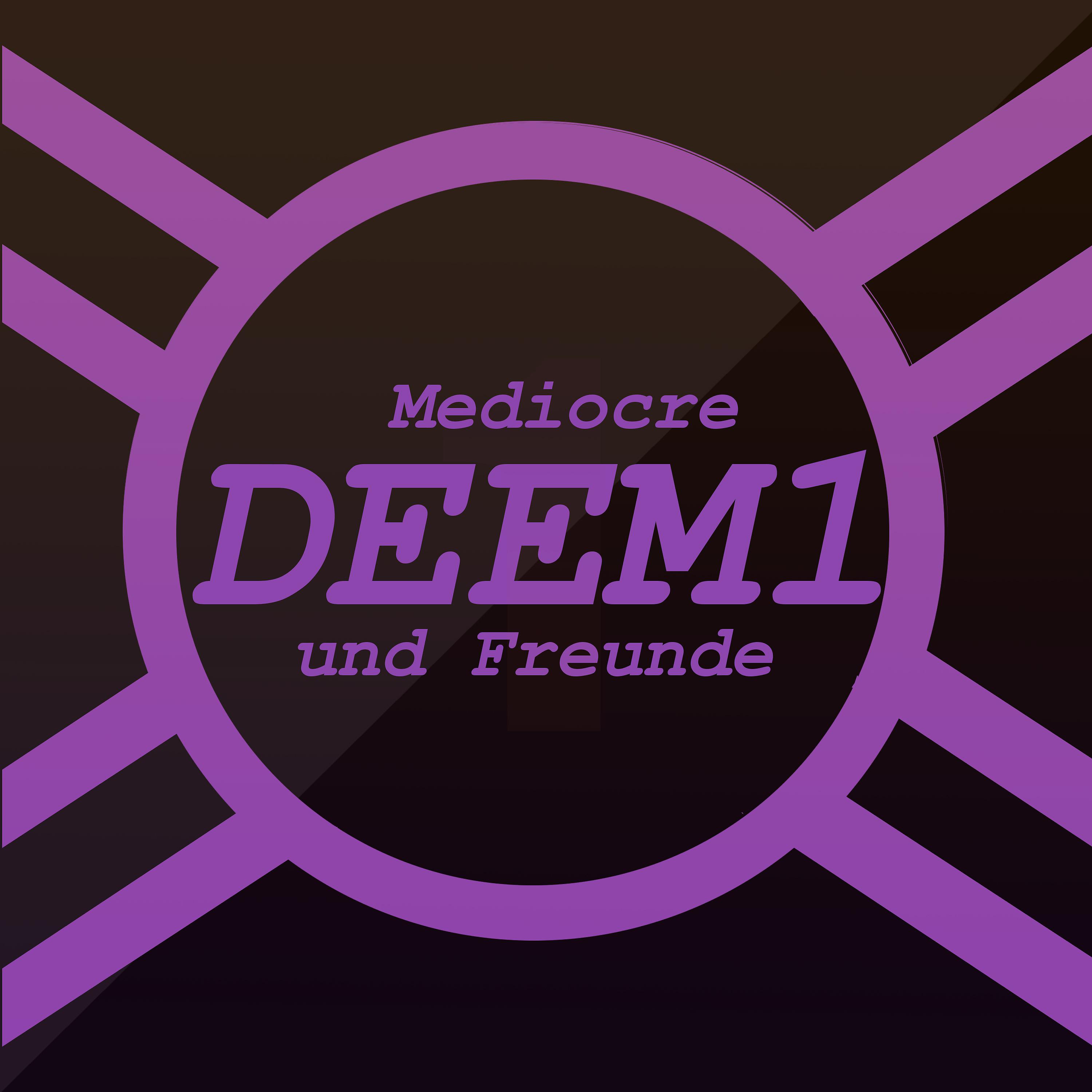 Постер альбома Deem1: Mediocre Und Freunde