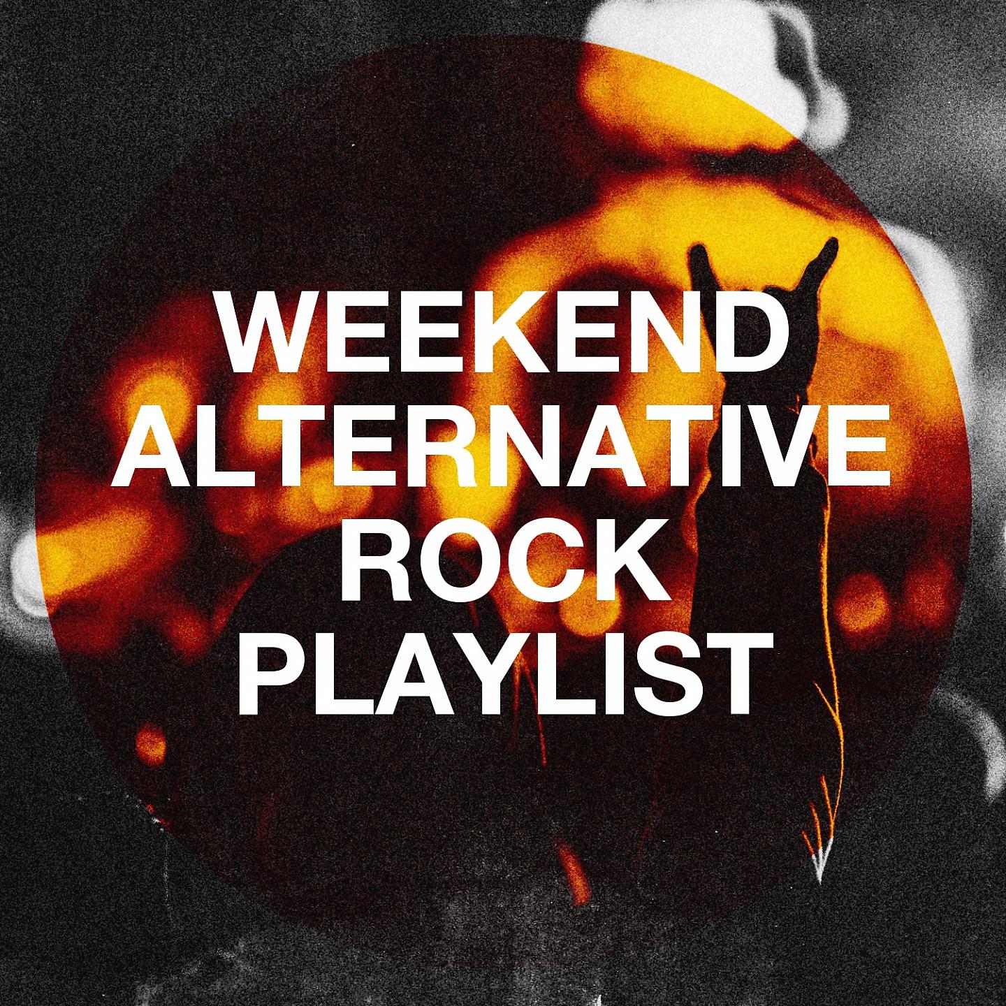 Постер альбома Weekend Alternative Rock Playlist
