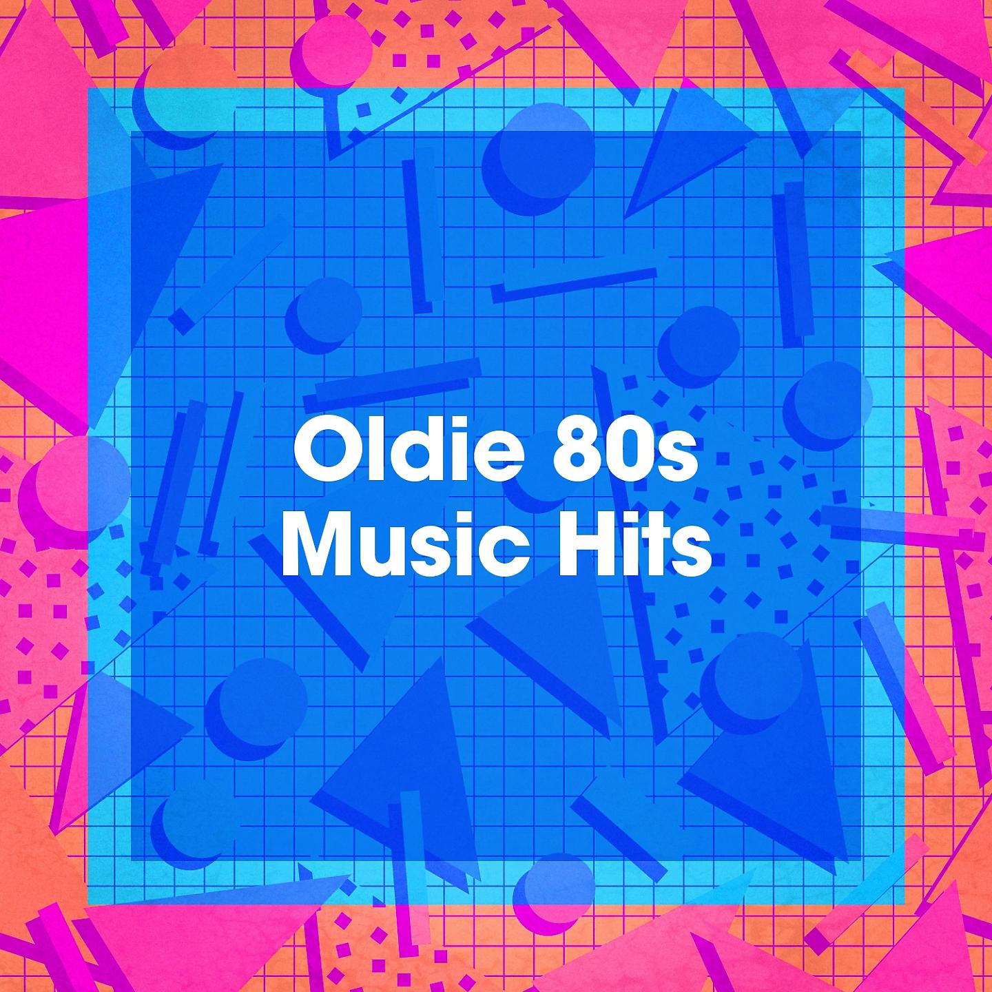 Постер альбома Oldie 80s Music Hits