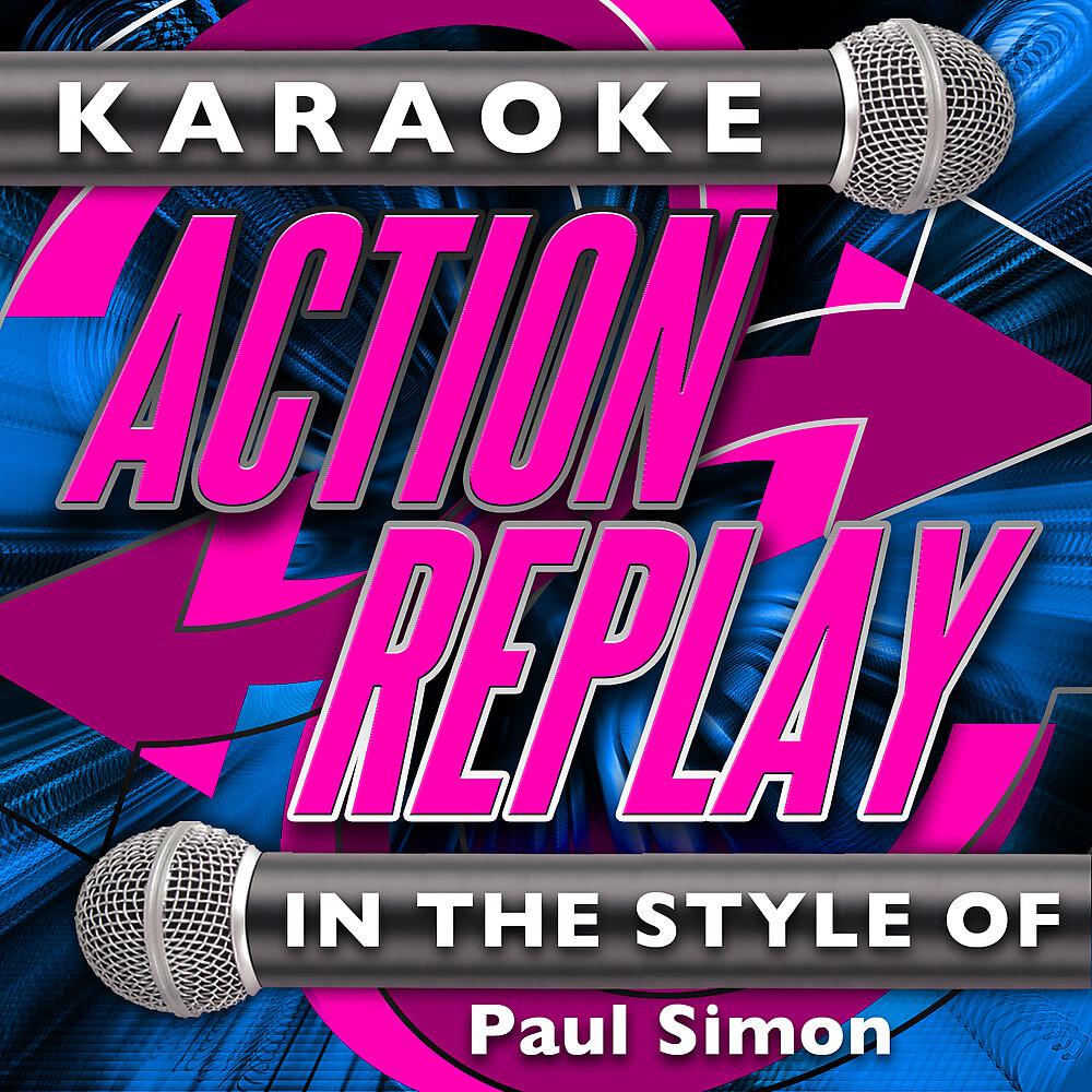 Постер альбома Karaoke Action Replay: In the Style of Paul Simon