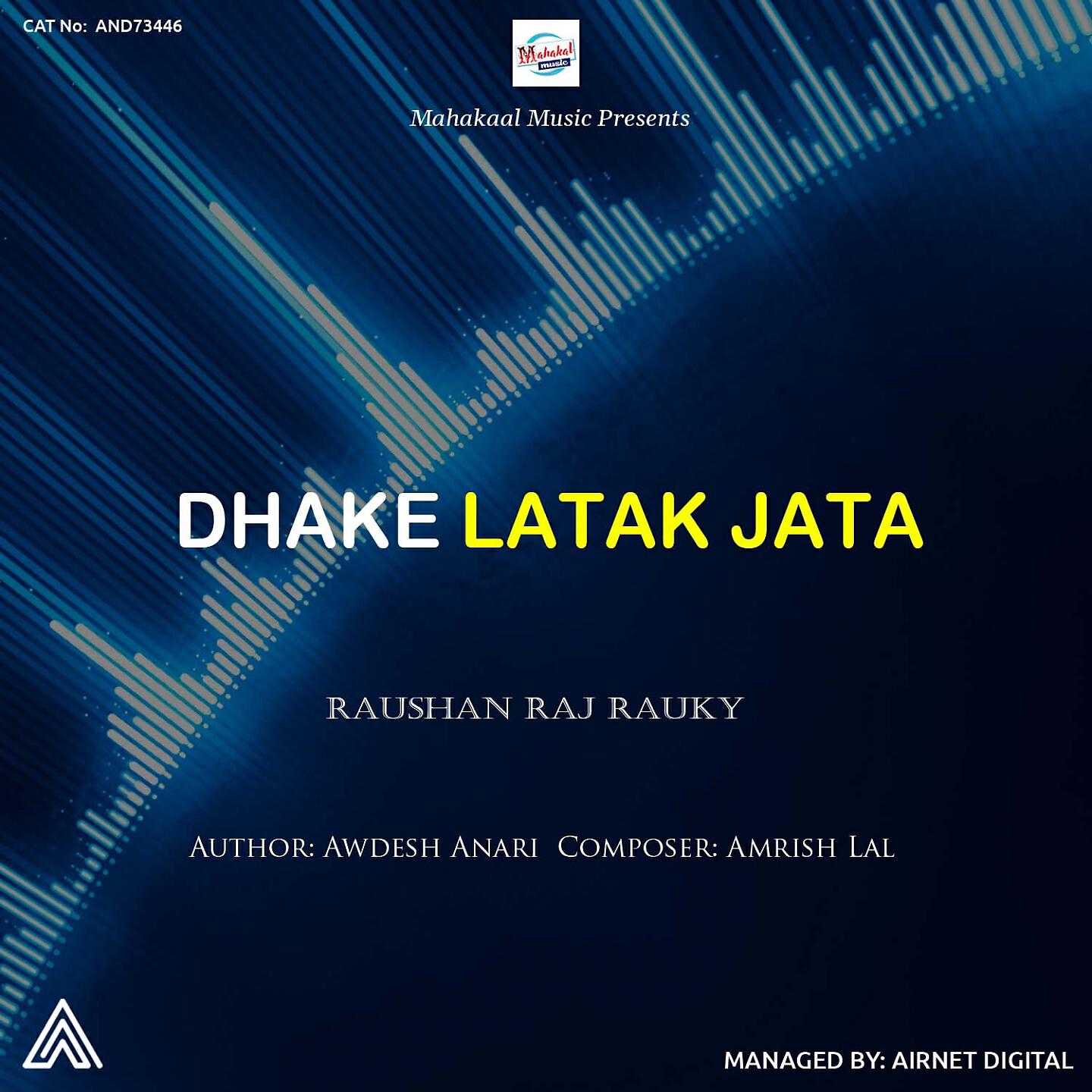 Raushan Raj Rauky - Dhake Latak Jata