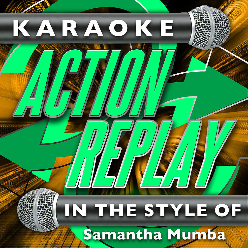 Karaoke Action Replay - Gotta Tell You (In the Style of Samantha Mumba) [Karaoke Version]