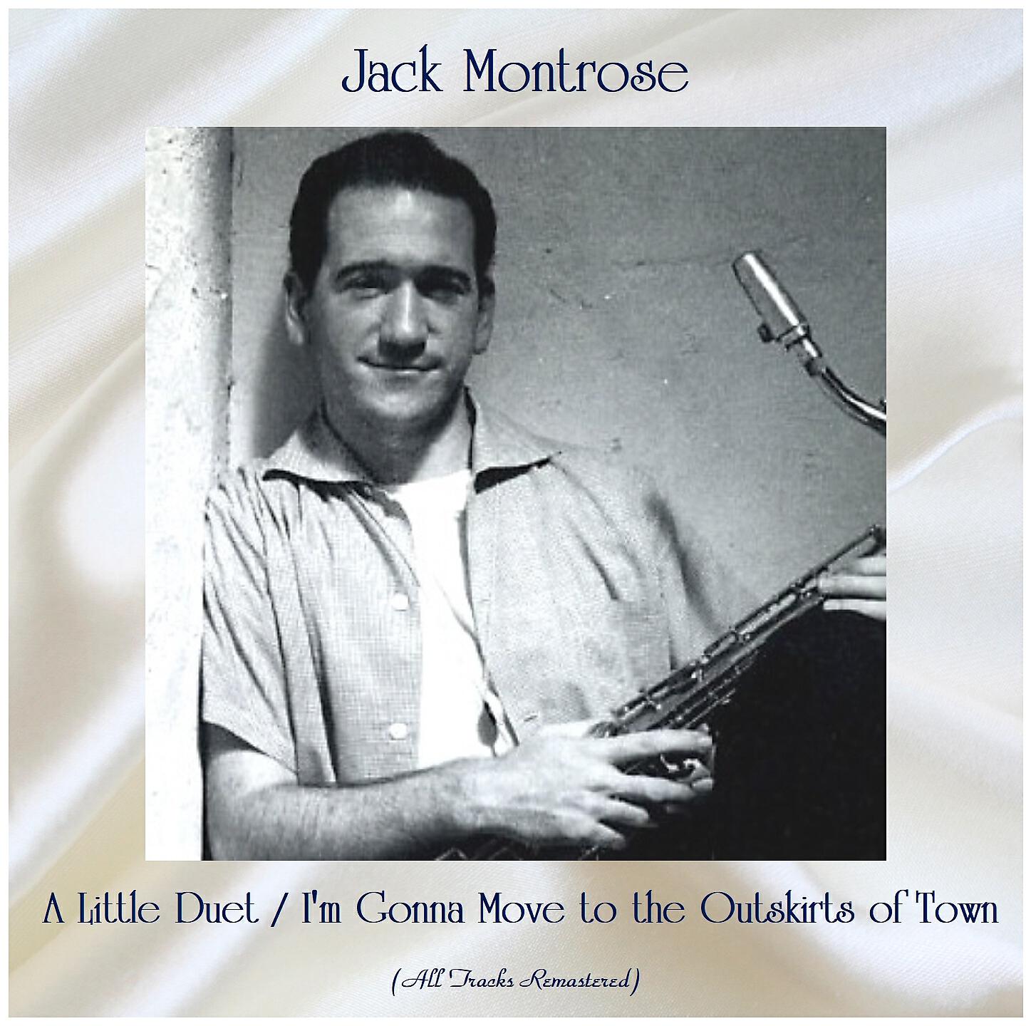 Jack Montrose - I'm Gonna Move to the Outskirts of Town (Remastered 2016)