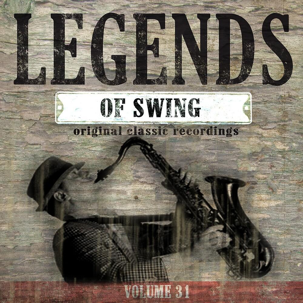 Постер альбома Legends of Swing, Vol. 31 (Original Classic Recordings)