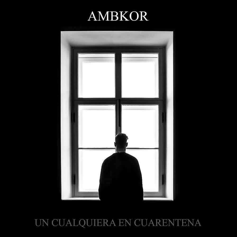 AMBKOR - Un Cualquiera en Cuarentena