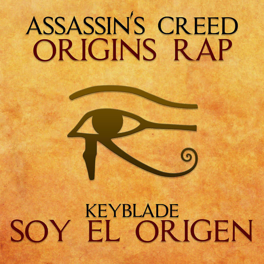 Keyblade - Soy el Origen (Assassin's Creed: Origins Rap)