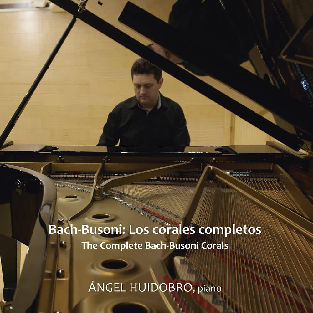 Постер альбома Johann Sebastian Bach & Ferruccio Busoni: Los Corales Completos