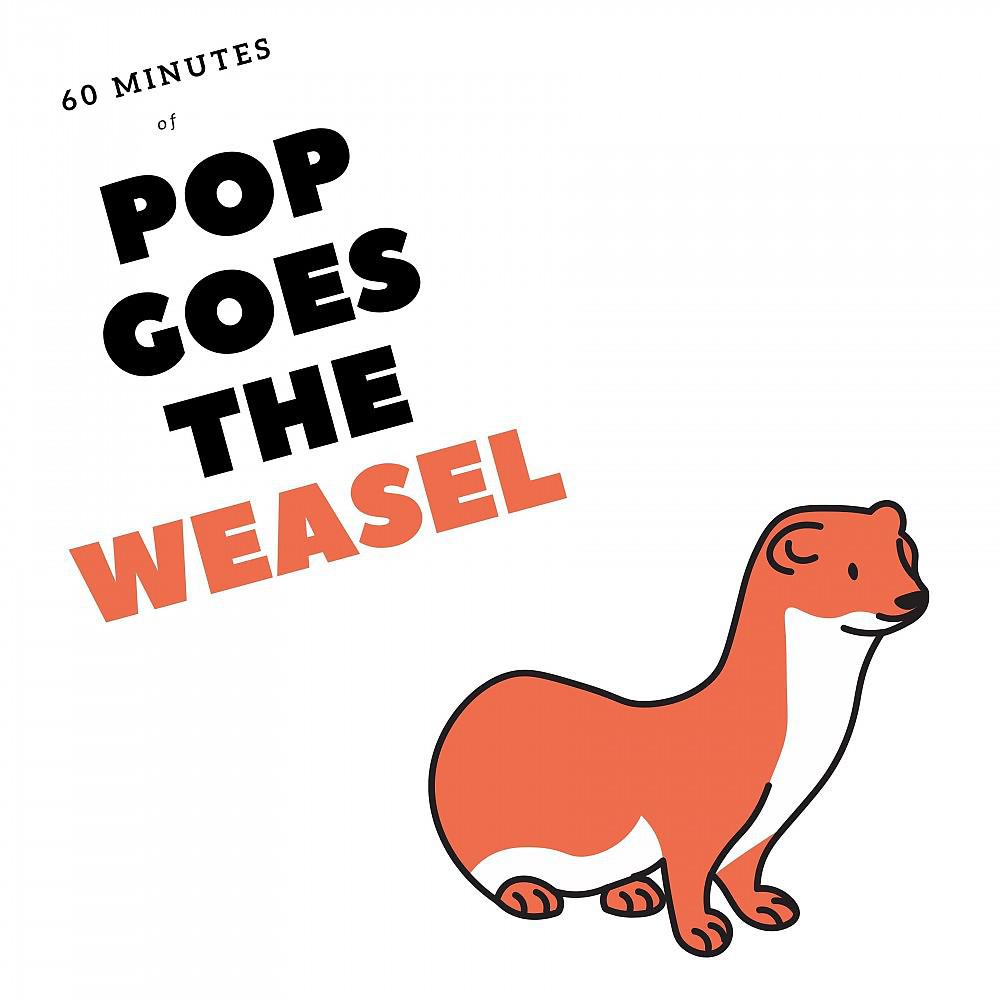 Постер альбома 60 Minutes of Pop Goes the Weasel