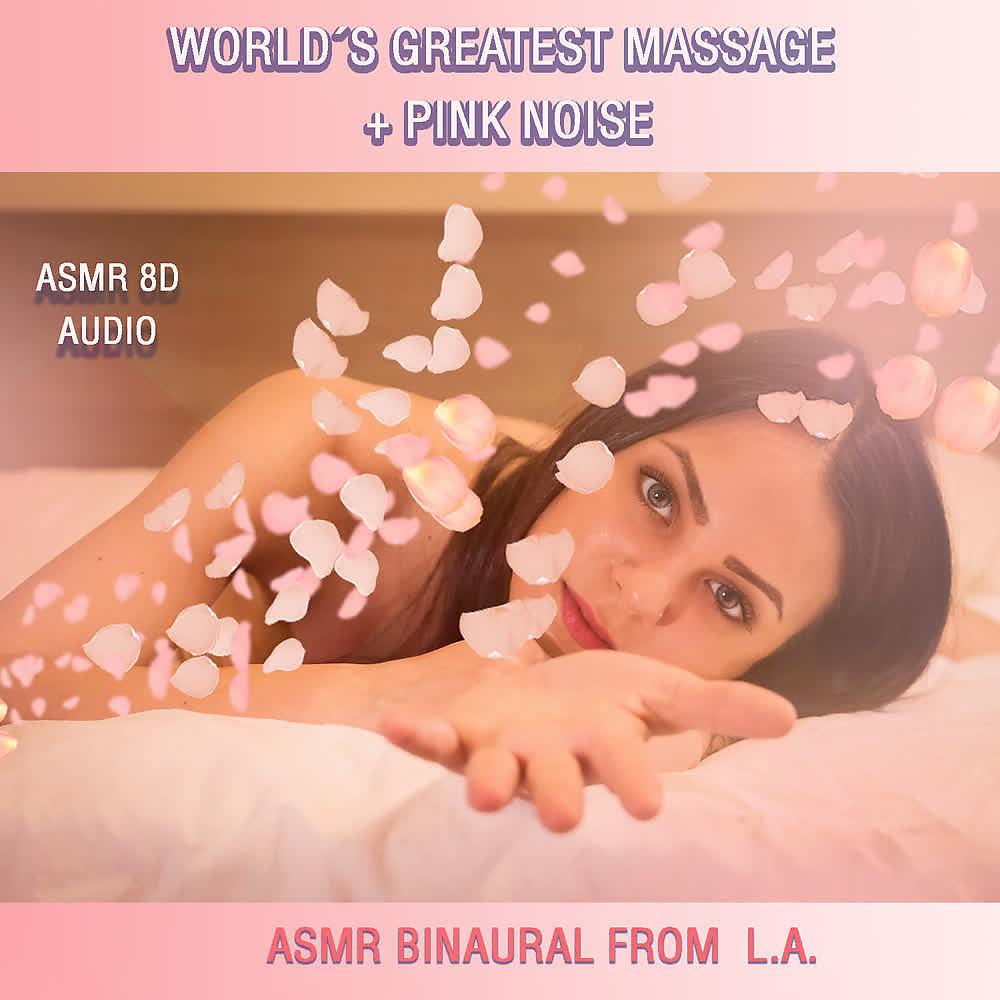 Постер альбома World´s Greatest Massage + Pink Noise (Asmr 8d Audio)