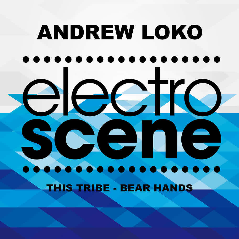 Andrew Loko - Bear Hands