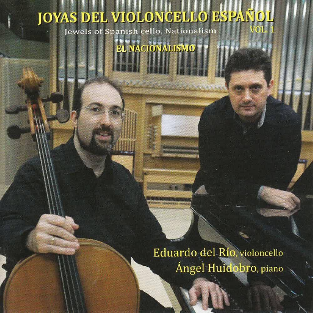 Постер альбома Joyas del Violoncello Español. El Nacionalismo (Jewels of Spanish Cello, Nationalism) [Vol. 1]