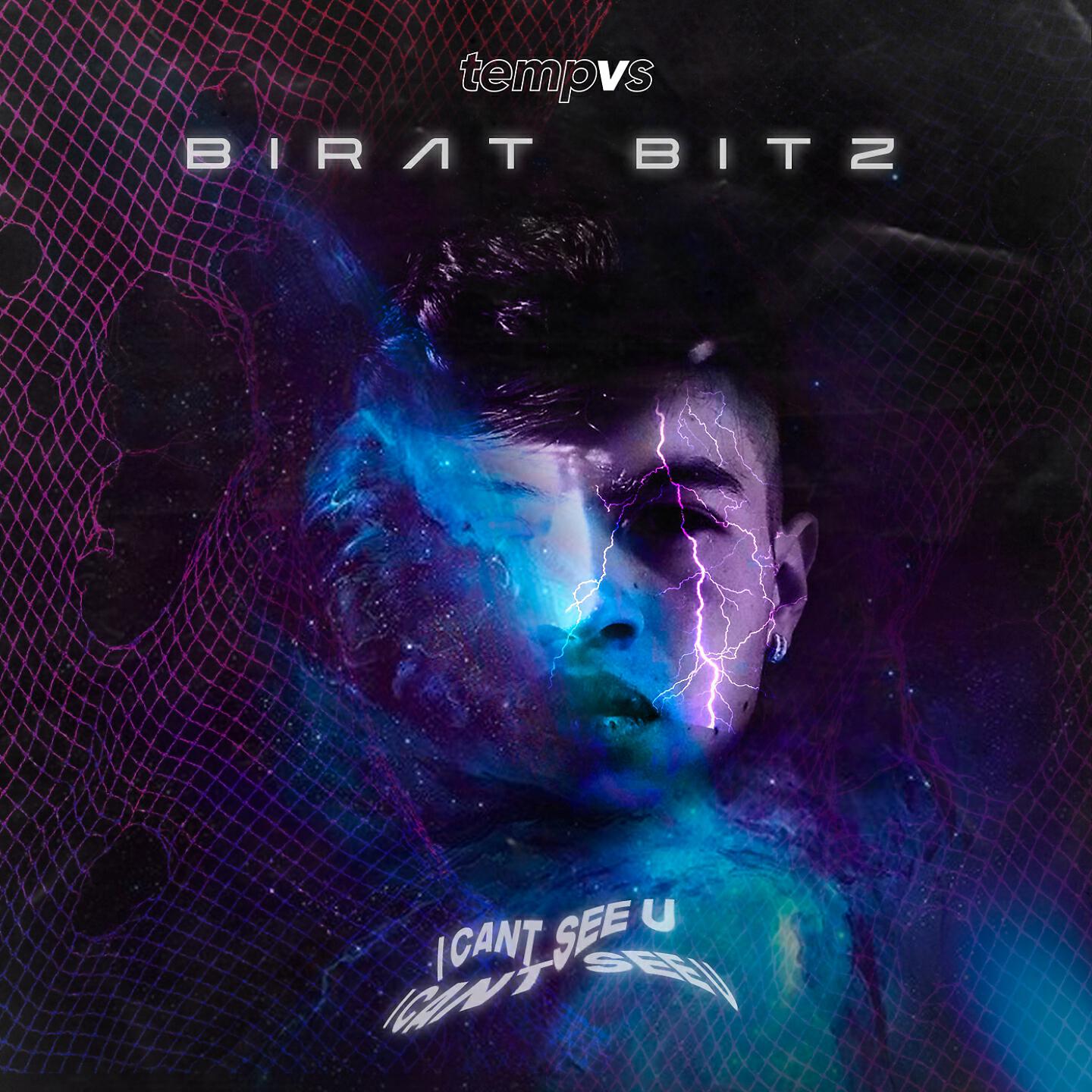 Birat Bitz - I Can't See U