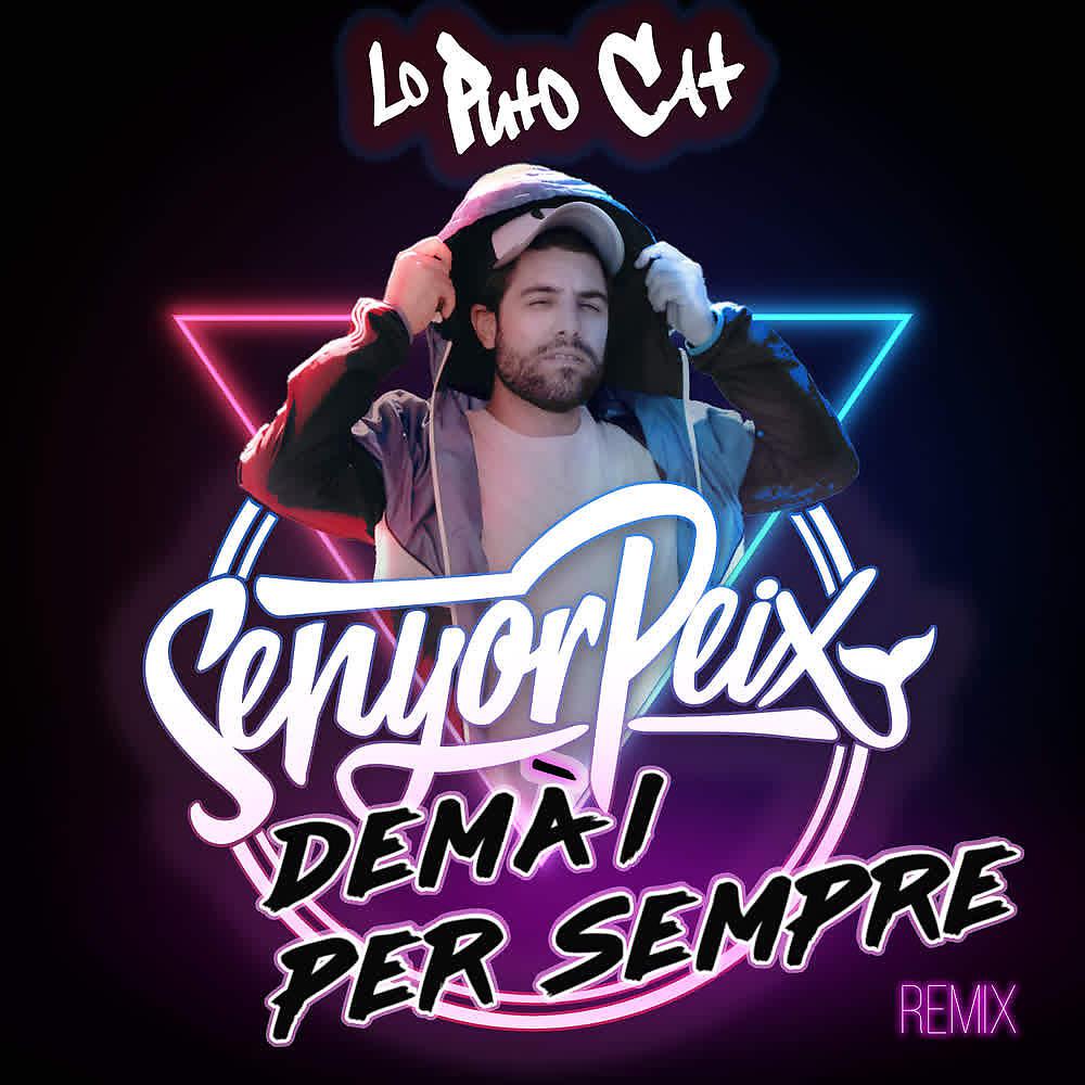 Постер альбома Demà I Per Sempre (Lo Puto Cat Remix)