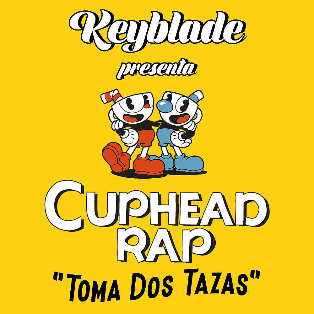 Keyblade - Toma Dos Tazas (Cuphead Rap)