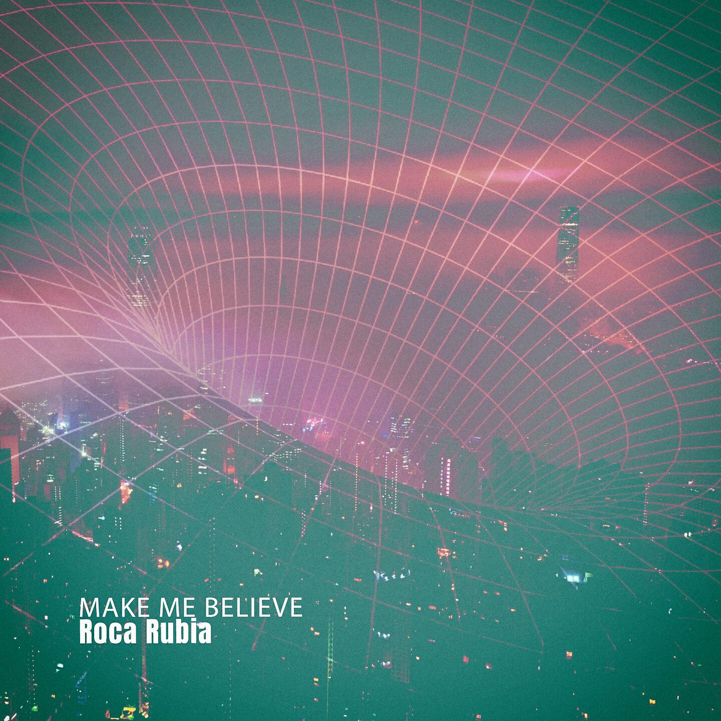 Roca Rubia - Make Me Believe (Believe in Chill Mix)