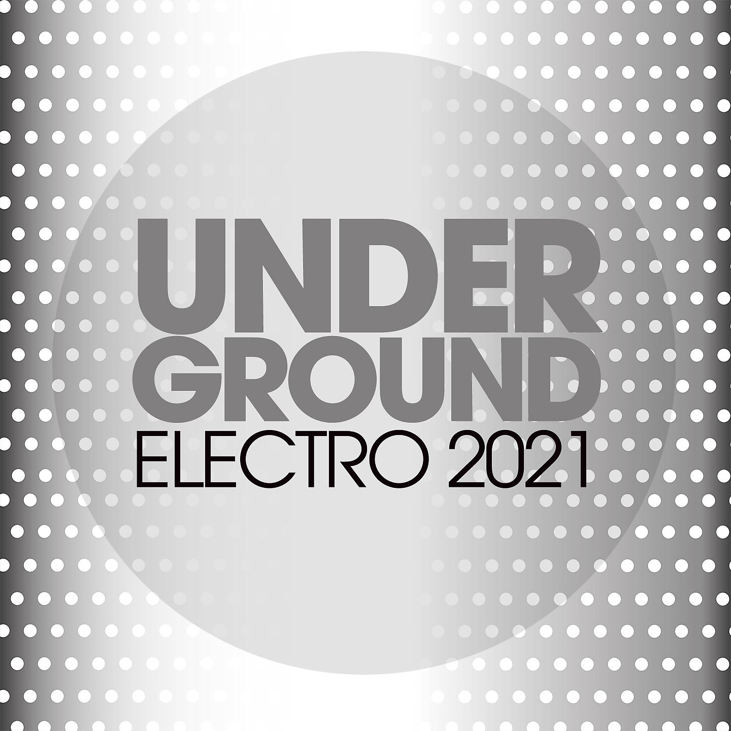 Постер альбома Underground Electro 2021