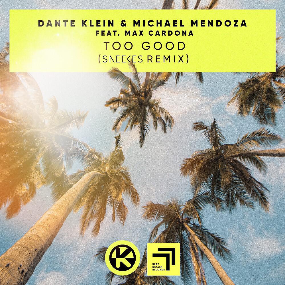 Dante Klein - Too Good (Sneekes Remix)