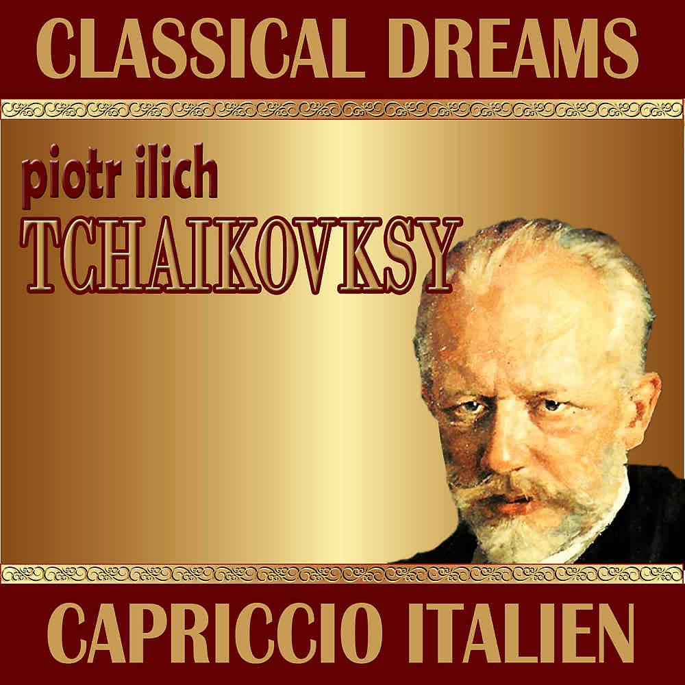 Постер альбома Piotr Ilich Tchaikovsky: Classical Dreams
