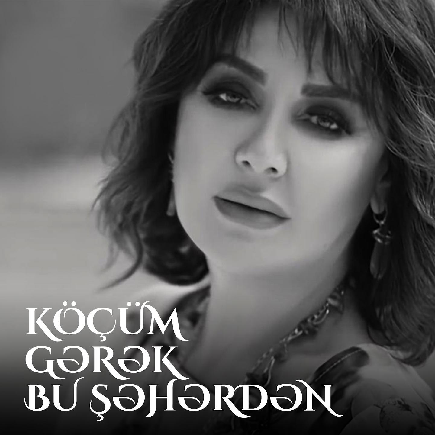 Постер альбома Köçüm Gərək Bu Şəhərdən